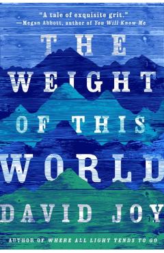 The Weight of This World - David Joy