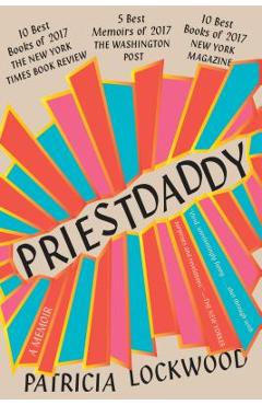 Poza produsului Priestdaddy: A Memoir - Patricia Lockwood