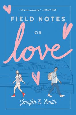 Field Notes on Love - Jennifer E. Smith