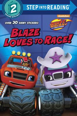 Blaze Loves to Race! (Blaze and the Monster Machines) - Mary Tillworth