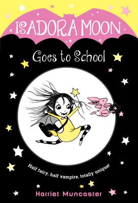 Isadora Moon Goes to School - Harriet Muncaster