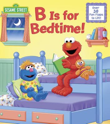 B Is for Bedtime! (Sesame Street) - Naomi Kleinberg