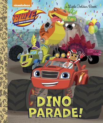 Dino Parade! (Blaze and the Monster Machines) - Mary Tillworth