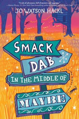 Smack Dab in the Middle of Maybe - Jo Watson Hackl