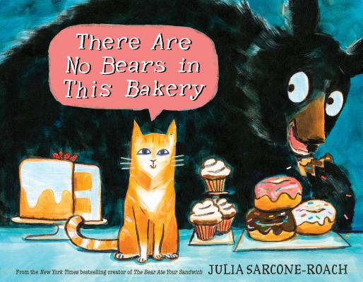 There Are No Bears in This Bakery - Julia Sarcone-roach