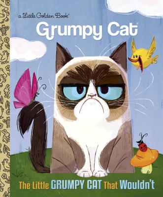 The Little Grumpy Cat That Wouldn't - Golden Books