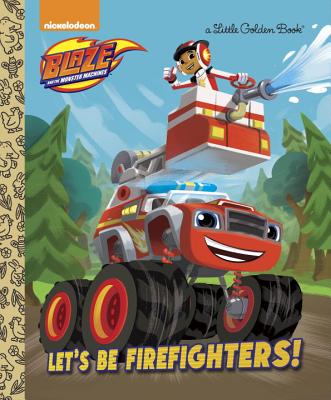 Let's Be Firefighters! (Blaze and the Monster Machines) - Frank Berrios
