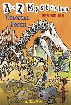 A to Z Mysteries Super Edition #10: Colossal Fossil - Ron Roy