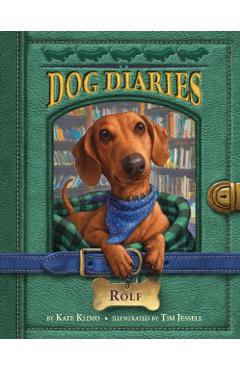 Dog Diaries #10: Rolf - Kate Klimo