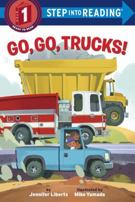 Go, Go, Trucks! - Jennifer Liberts