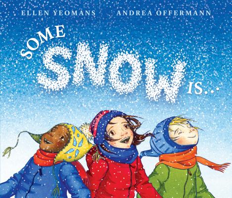 Some Snow Is... - Ellen Yeomans