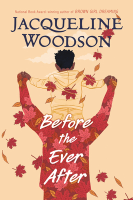Before the Ever After - Jacqueline Woodson
