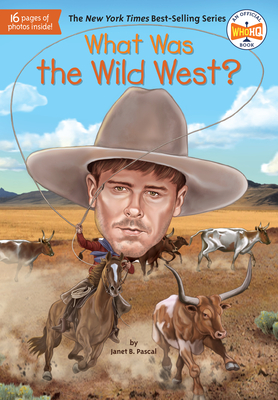 What Was the Wild West? - Janet B. Pascal