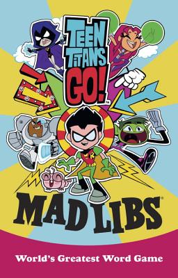 Teen Titans Go! Mad Libs - Eric Luper