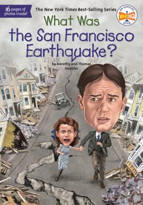 What Was the San Francisco Earthquake? - Dorothy Hoobler