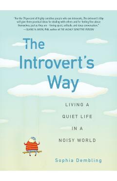 The Introvert's Way: Living a Quiet Life in a Noisy World - Sophia Dembling