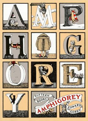 Amphigorey: Fifteen Books - Edward Gorey