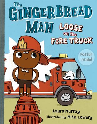 The Gingerbread Man Loose on the Fire Truck [With Poster] - Laura Murray