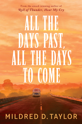All the Days Past, All the Days to Come - Mildred D. Taylor