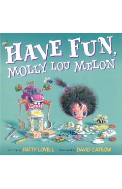Have Fun, Molly Lou Melon - Patty Lovell