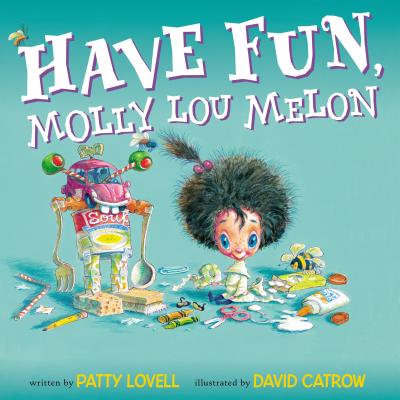 Have Fun, Molly Lou Melon - Patty Lovell