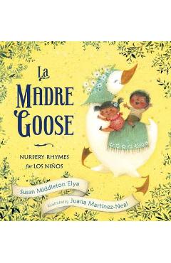 Coperta cărții 'La Madre Goose: Nursery Rhymes for Los Ni�os - Susan Middleton Elya'