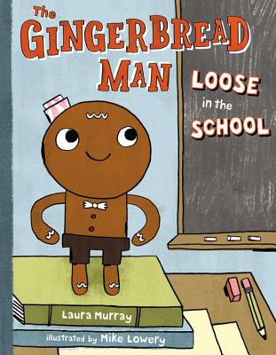 The Gingerbread Man Loose in the School - Laura Murray