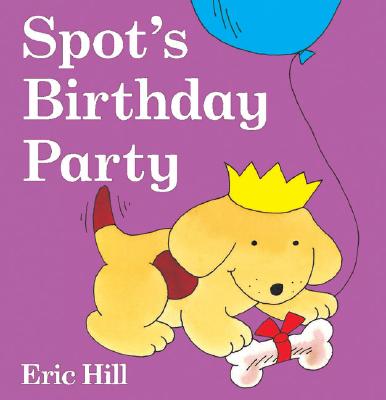 Spot's Birthday Party - Eric Hill