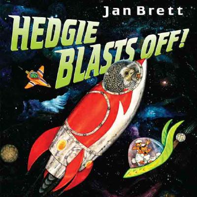 Hedgie Blasts Off! - Jan Brett