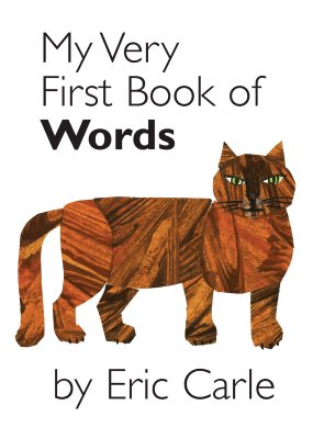 My Very First Book of Words - Eric Carle