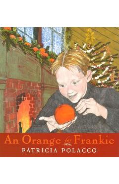 Coperta cărții 'An Orange for Frankie - Patricia Polacco'