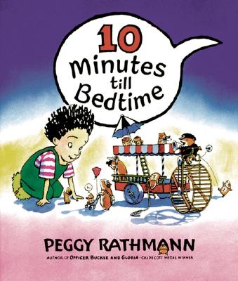 10 Minutes Till Bedtime - Peggy Rathmann