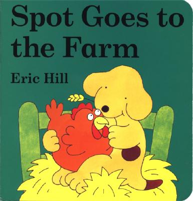 Spot Goes to the Farm Board Book - Eric Hill