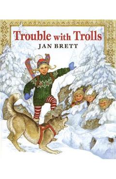Poza produsului Trouble with Trolls - Jan Brett