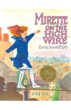 Coperta cărții 'Mirette on the High Wire - Emily Arnold Mccully'