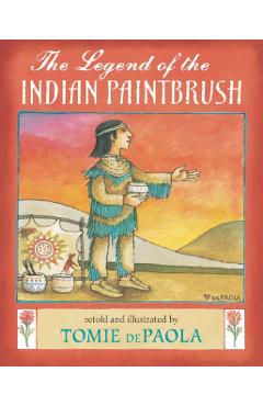 The Legend of the Indian Paintbrush - Tomie Depaola