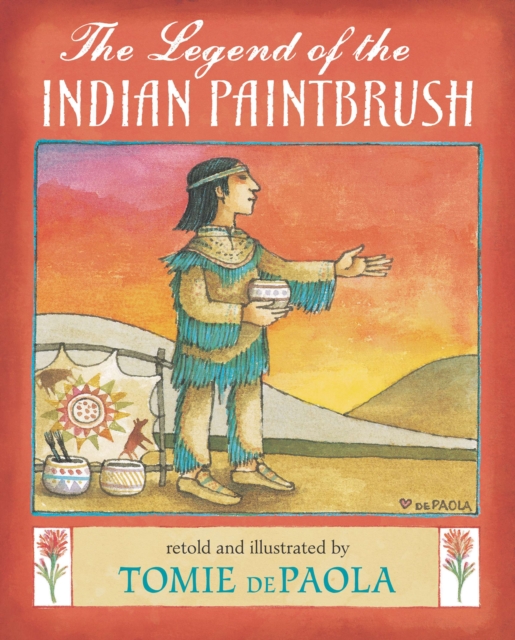 The Legend of the Indian Paintbrush - Tomie Depaola