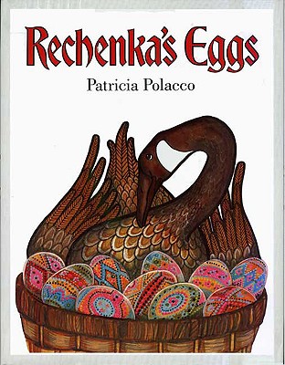 Rechenka's Eggs - Patricia Polacco