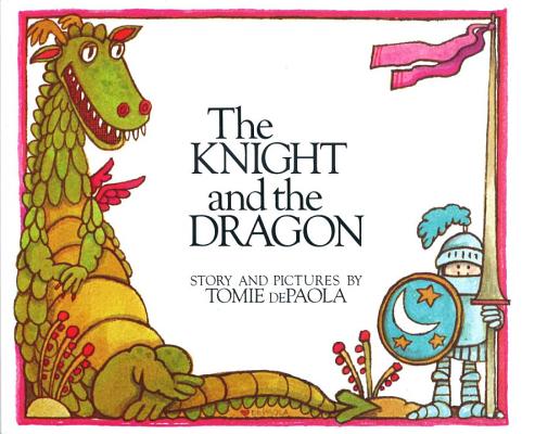 The Knight and the Dragon - Tomie Depaola