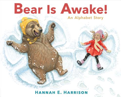 Bear Is Awake!: An Alphabet Story - Hannah E. Harrison