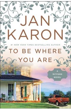 To Be Where You Are - Jan Karon