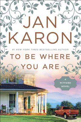 To Be Where You Are - Jan Karon