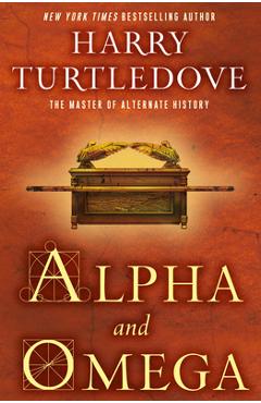 Coperta cărții 'Alpha and Omega - Harry Turtledove'