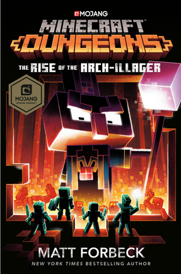 Minecraft Dungeons: The Rise of the Arch-Illager: An Official Minecraft Novel - Matt Forbeck