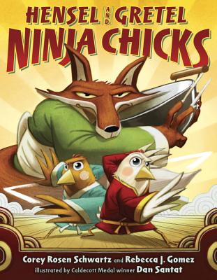 Hensel and Gretel: Ninja Chicks - Corey Rosen Schwartz
