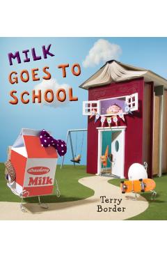 Milk Goes to School - Terry Border