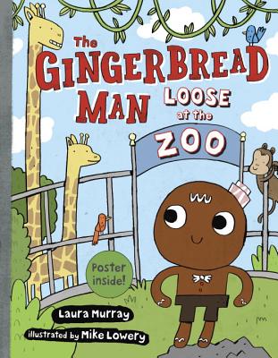 The Gingerbread Man Loose at the Zoo - Laura Murray