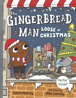 The Gingerbread Man Loose at Christmas - Laura Murray