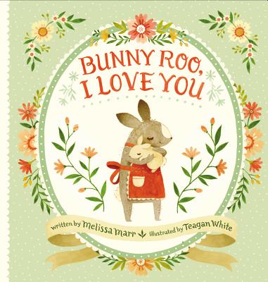 Bunny Roo, I Love You - Melissa Marr