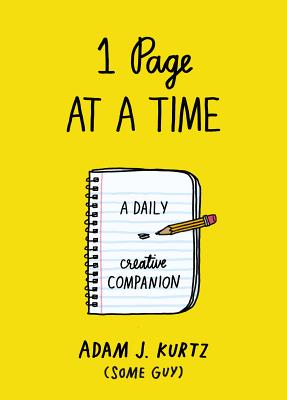 1 Page at a Time: A Daily Creative Companion - Adam J. Kurtz